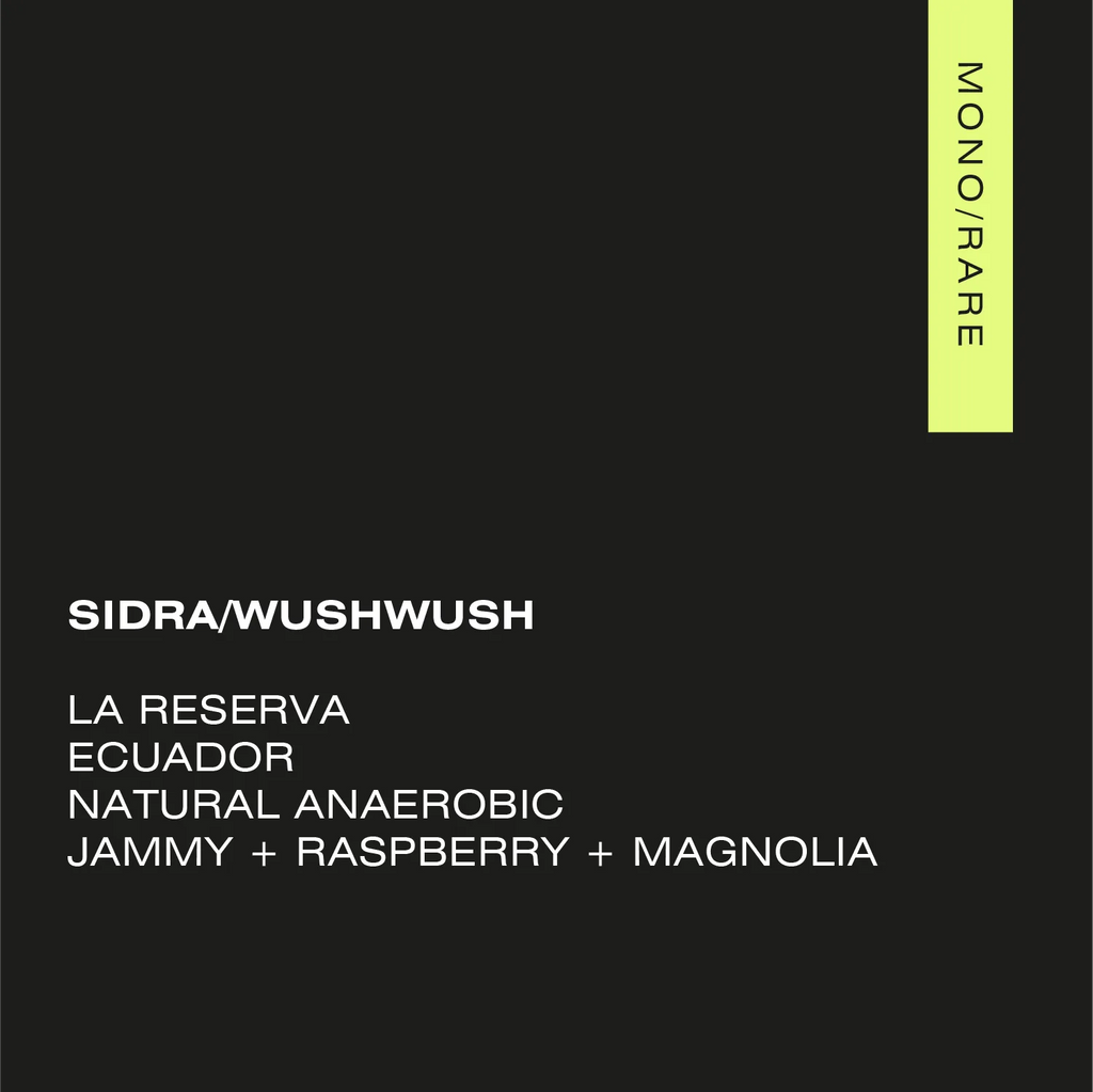 Sidra | Wush Wush Ecuador - La Reserva - 100g